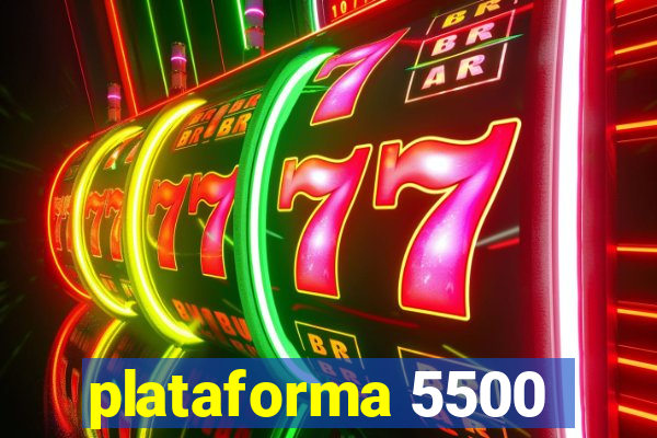 plataforma 5500